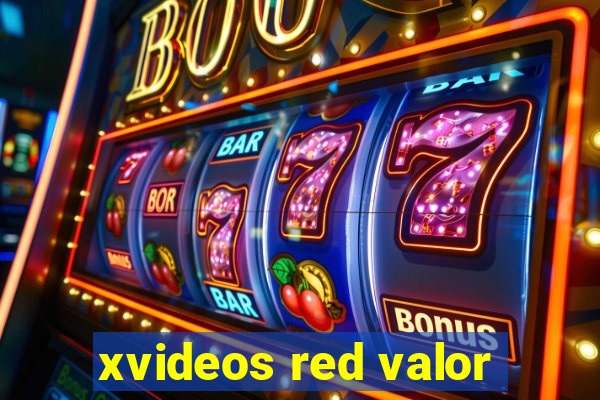 xvideos red valor